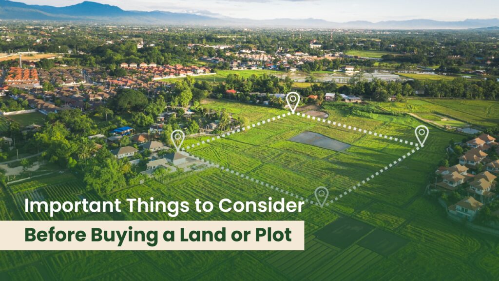 Important Things to Consider Before Buying a Land or Plot