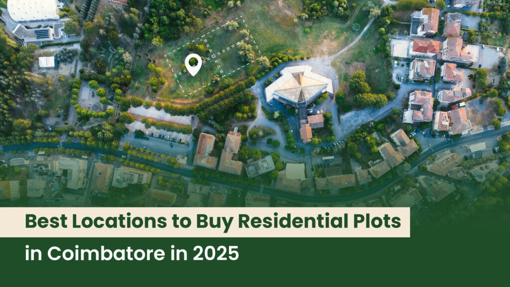 Best Locations to Buy Residential Plots in Coimbatore in 2025