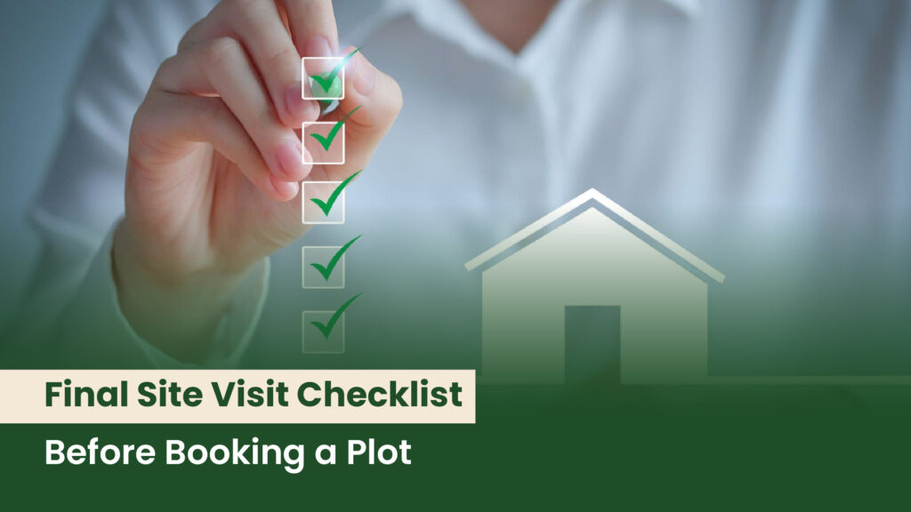 Final Site Visit Checklist Before Booking a Plot