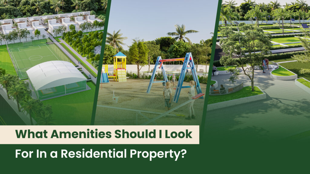 What amenities should I look for in a residential Property