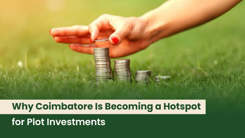 Why Coimbatore Is Becoming a Hotspot for Plot Investments