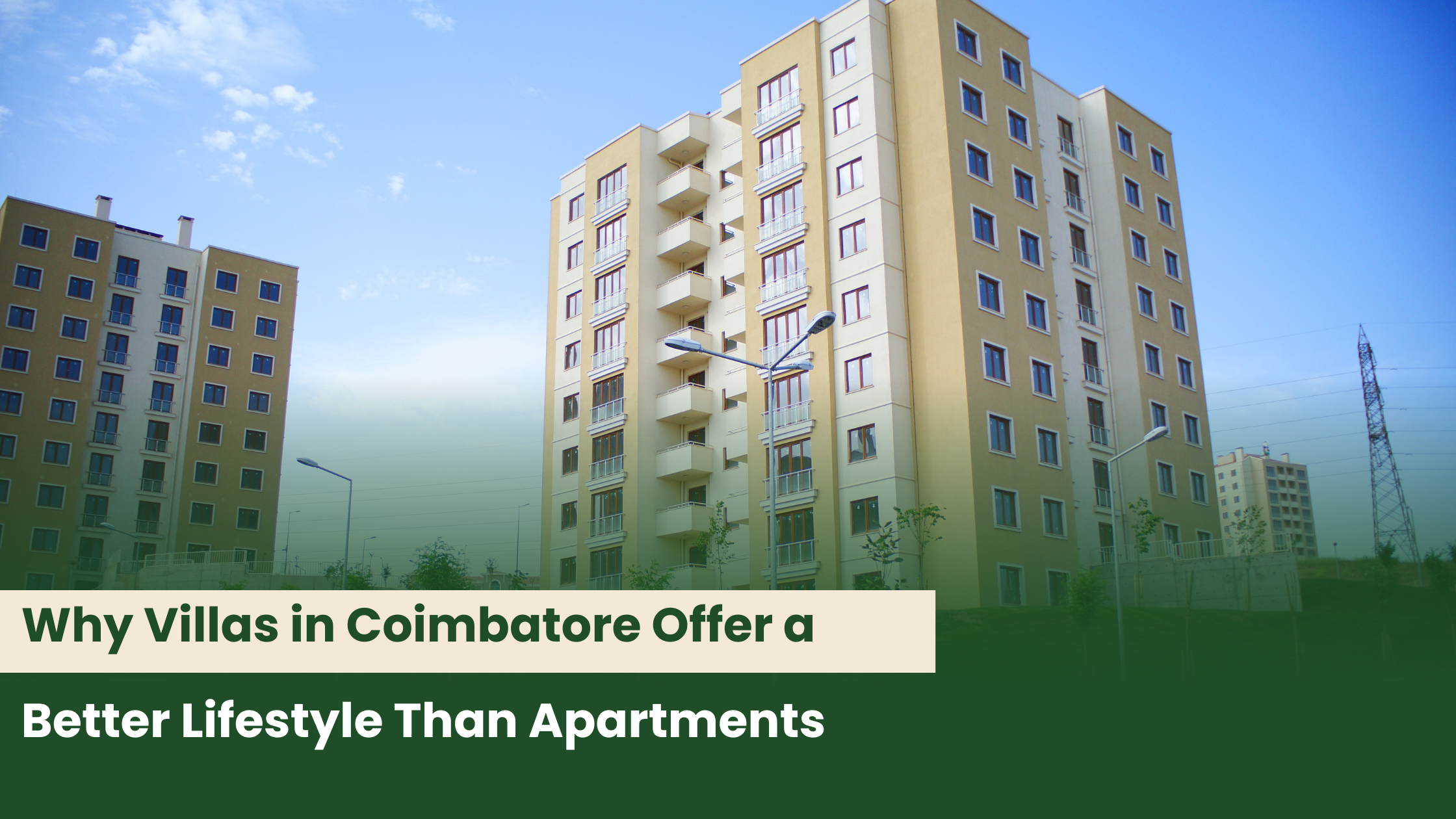 Why Villas in Coimbatore Offer a Better Lifestyle Than Apartments