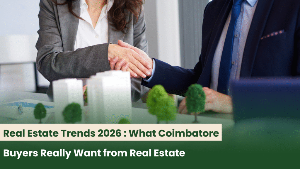 Real Estate Trends 2026 : What Coimbatore Buyers Really Want from Real Estate Projects