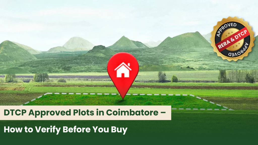 DTCP Approved Plots in Coimbatore – How to Verify Before You Buy