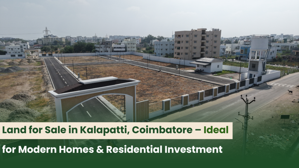 Land for Sale in Kalapatti, Coimbatore – Ideal for Modern Homes & Residential Investment