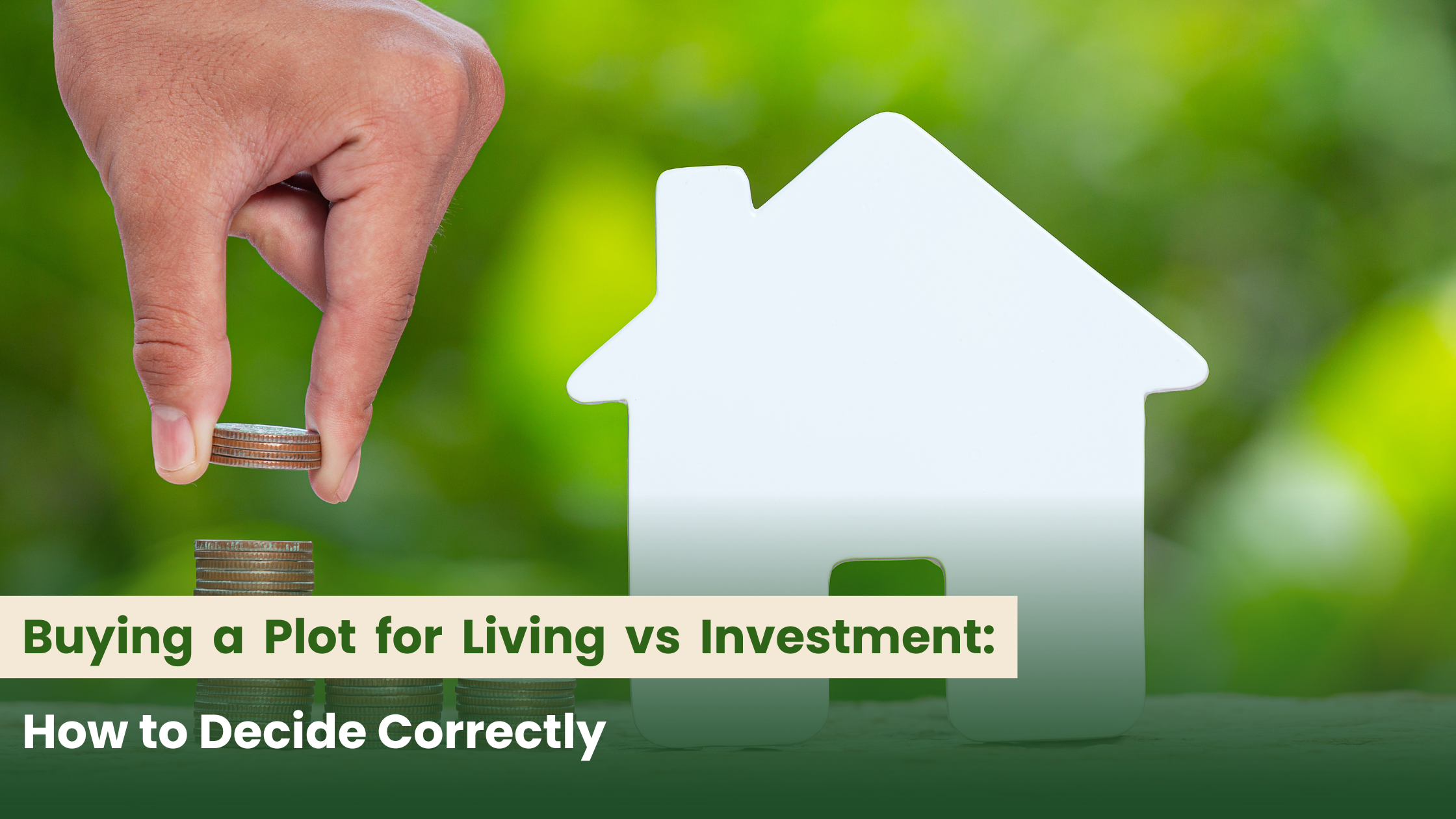Buying a Plot for Living vs Investment: How to Decide Correctly
