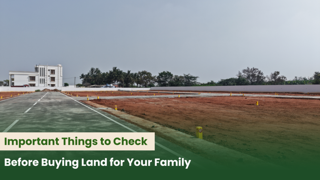 Important Things to Check Before Buying Land for Your Family