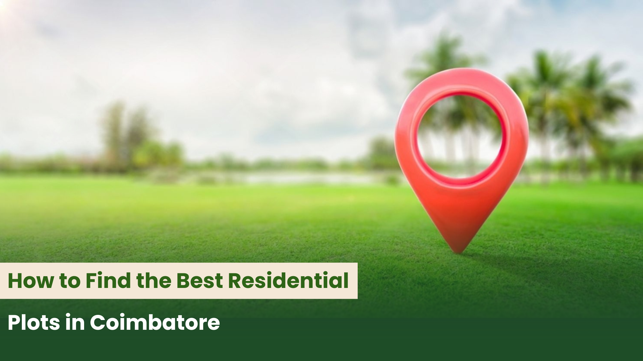 How to Find the Best Residential Plots in Coimbatore