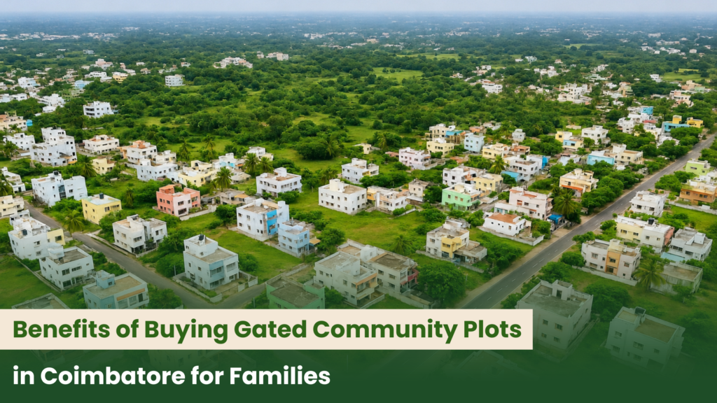 Benefits of Buying Gated Community Plots in Coimbatore for Families
