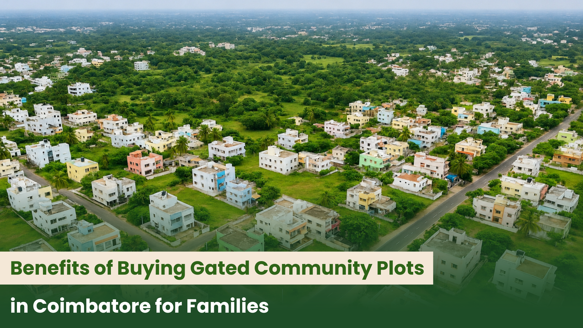 Benefits of Buying Gated Community Plots in Coimbatore for Families