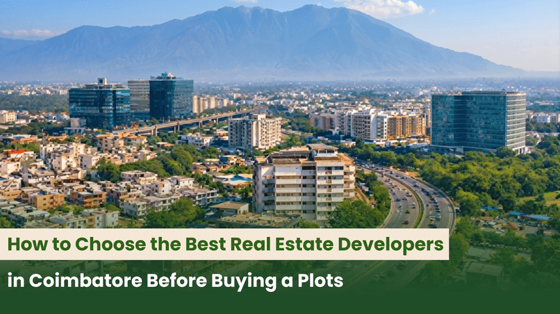 How to Choose the Best Real Estate Developers in Coimbatore Before Buying a Plot