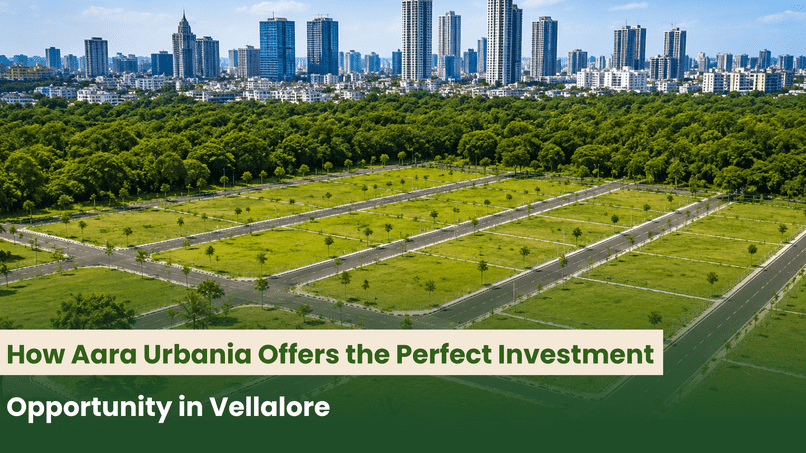 How Aara Urbania Offers the Perfect Investment Opportunity in Vellalore