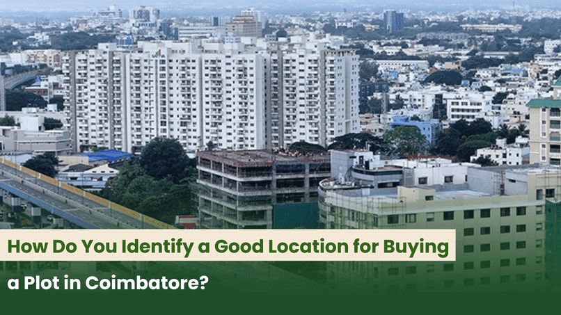 How Do You Identify a Good Location for Buying a Plot in Coimbatore?
