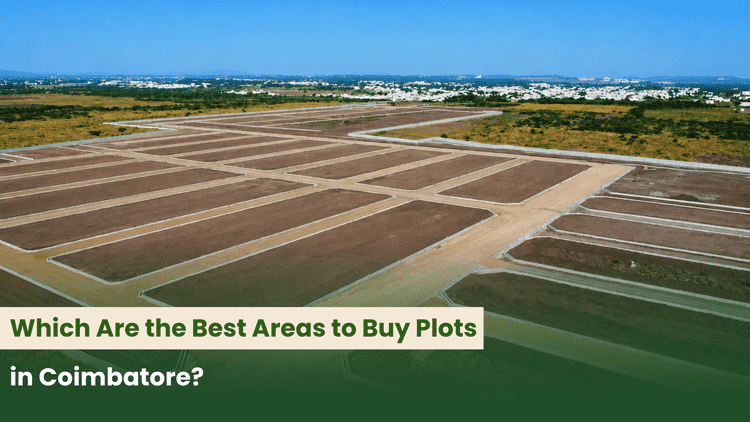 Which Are the Best Areas to Buy Plots in Coimbatore?