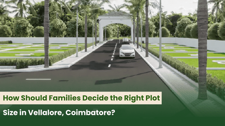 How Should Families Decide the Right Plot Size in Vellalore, Coimbatore?