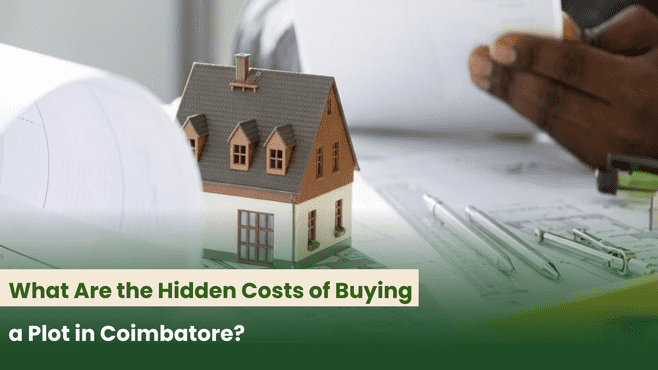 What Are the Hidden Costs of Buying a Plot in Coimbatore?
