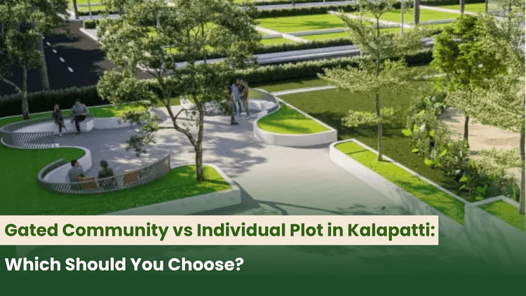 Gated Community vs Individual Plot in Kalapatti: Which Should You Choose?